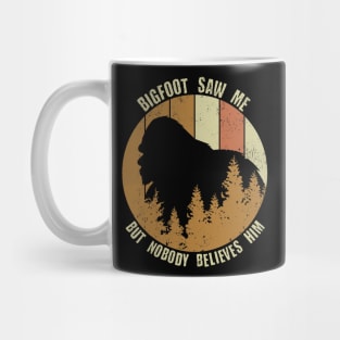 Retro Vintage Bigfoot Saw Me But Nobody Believes Him Mug